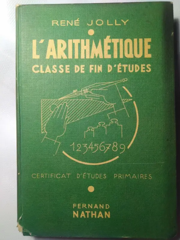 Рене Жолли. Арифметика в конце урока. 1947. На французском языке.